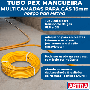 Tubo Pex 16mm Preço Por Metro Para Gás Tubulação GLP GN  ASTRA